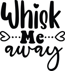 Whisk Me Away