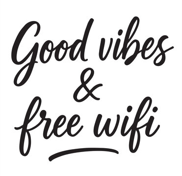 "Elegant handwritten typography 'Good vibes & free wifi' in cursive black font on a clean white background."