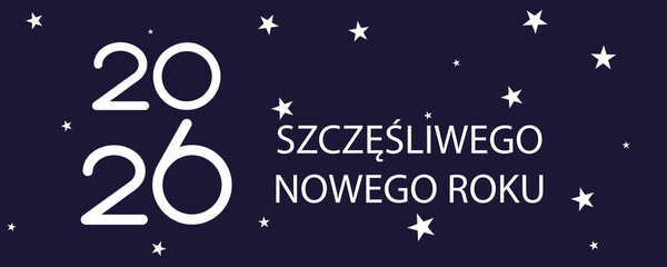 kartka lub baner z życzeniami szczęśliwego Nowego Roku 2026 w kolorze białym na granatowym tle z białymi gwiazdkami © emmanuel