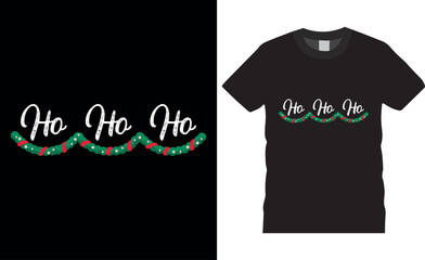 Ho ho hoMerry Christmas Typography vector illustration t shirt design