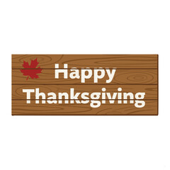 Happy Thanksgiving Wooden Sign and Maple Leaf Vector Illustration