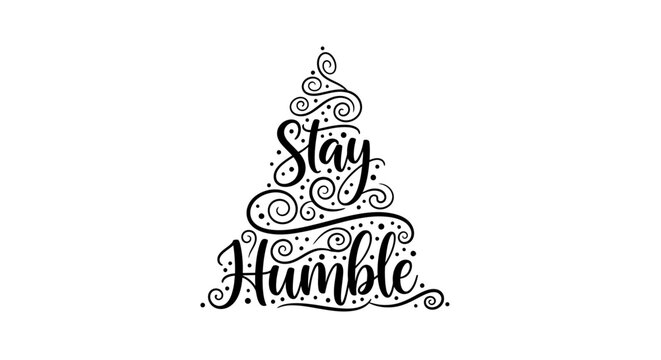 Elegant Stay Humble Typography Design in Artistic Christmas Tree Shape.