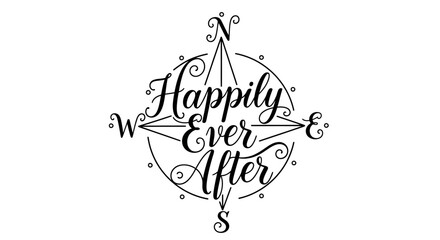 Happily Ever After Compass Rose Typography Design.