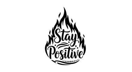 Stay Positive Motivational Quote Typography Design.