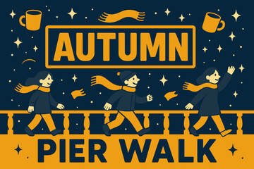 Autumn pier walk banner flat vector illustration bold oversized text inside rectangular frame cartoon characters walking along pier railing shaped like the banner mugs and scarves floating.