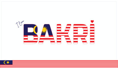 Obraz premium I love Bakri, Typographic design of I love Bakri on a white background, Flag typography of Bakri with heart, Vector design of I love Malaysia