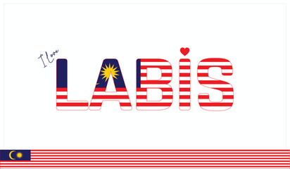 I love Labis, Typographic design of I love Labis on a white background, Flag typography of Labis with heart, Vector design of I love Malaysia