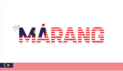I love Marang, Typographic design of I love Marang on a white background, Flag typography of Marang with heart, Vector design of I love Malaysia