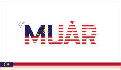 I love Muar, Typographic design of I love Muar on a white background, Flag typography of Muar with heart, Vector design of I love Malaysia