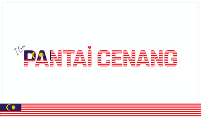 I love Pantai Cenang, Typographic design of I love Pantai Cenang on a white background, Flag typography of Pantai Cenang with heart, Vector design of I love Malaysia