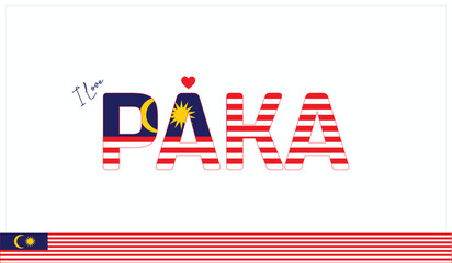 I love Paka, Typographic design of I love Paka on a white background, Flag typography of Paka with heart, Vector design of I love Malaysia