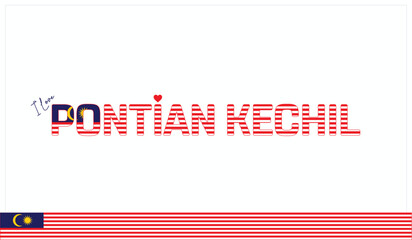 I love Pontian Kechil, Typographic design of I love Pontian Kechil on a white background, Flag typography of Pontian Kechil with heart, Vector design of I love Malaysia