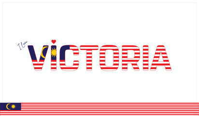 Obraz premium I love Victoria, Typographic design of I love Victoria on a white background, Flag typography of Victoria with heart, Vector design of I love Malaysia