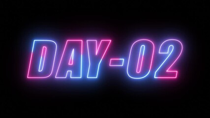 Day 2 text neon animation on black background. neon day 2. 2 Day To Go glowing neon Animation.