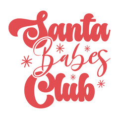 Santa Babes Club  Christmas Sassy Quote T-shirt design