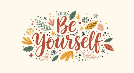 Be Yourself – Hand Lettered Typography