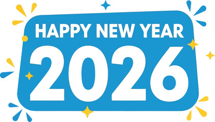 Happy new year 2026 greeting celebration year number design festive event calendar date vector