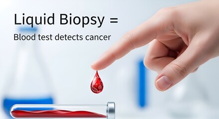 Liquid Biopsy: Revolutionary Blood Test for Early Cancer Detection