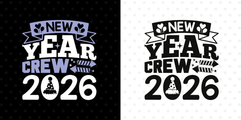 Obraz premium Team 2026 Crew SVG Cut File | New Year Celebration Vector | Holiday Shirt Design