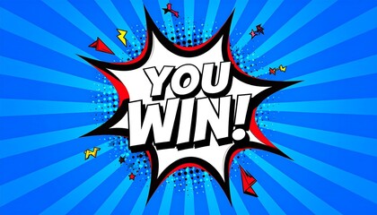 Comic book style "You Win!" announcement on vibrant blue background