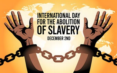 International day for the abolition of slavery december 2nd hands chained