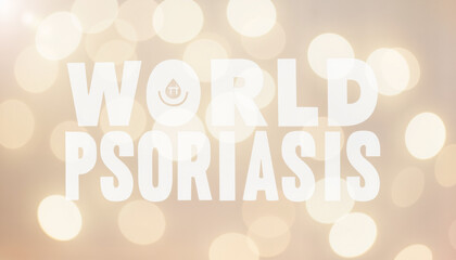 World Psoriasis Day awareness campaign with blurred lights background