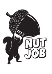 A squirrel diligently carries a large acorn above the word nut job
