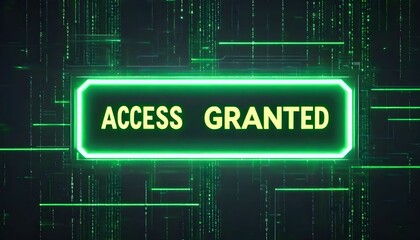 A glowing neon green sign displays "ACCESS GRANTED" against a dark background with digital circuit patterns.