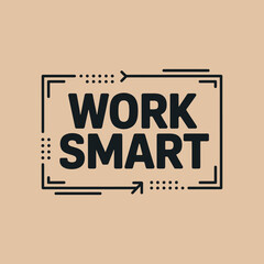 Inspiring 'work smart' text message design featuring modern typography and arrows conveying efficiency and productivity vector