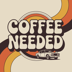 Retro coffee needed design with 70s vibes vintage car and sunburst element for graphic projects vector