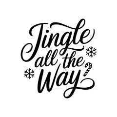 Jingle All The Way. Christmas Vector Design Isolated on White Background