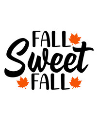 Fall sweet fall autumn typography clip art design on plain white transparent isolated background for card, shirt, hoodie, sweatshirt, apparel, tag, mug, icon, poster or badge