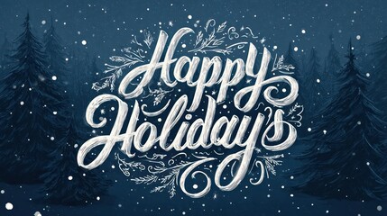 Beautifully hand lettered happy holidays greeting surrounded by snowy winter forest and falling snowflakes