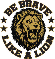 Brave lion roaring with bold typography