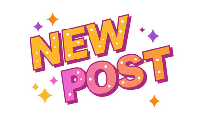 New Post Announcement Graphic with Stars and Sparkles