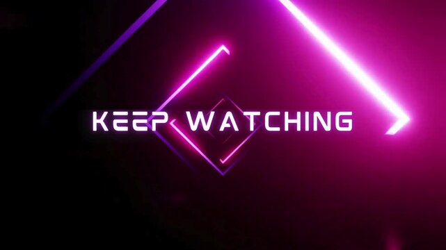 "KEEP WATCHING" neon text with glowing pink geometric lines on dark background, futuristic digital display concept - Powered by Adobe