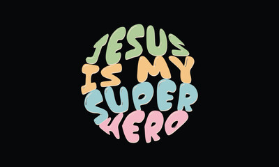 Jesus is My Super Hero retro design