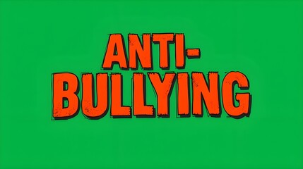 Anti Bullying Message Bold Orange Text Green Background Awareness Campaign
