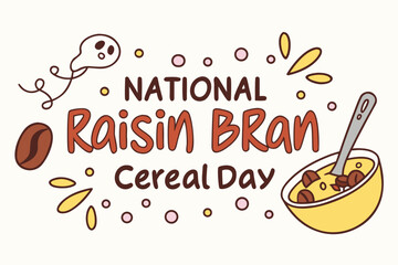 NATIONAL RAISIN BRAN CEREAL DAY vector illustration