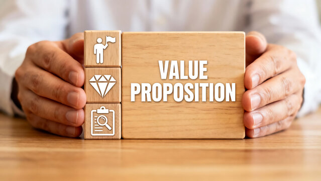 Value proposition business concept. The benefits of product or service to customers. Marketing and sales strategies,new concept