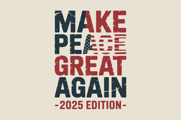 Make Peace Great Again 2025 Vector Design