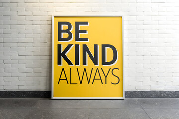 Be Kind Always Motivational Poster on Yellow Background
