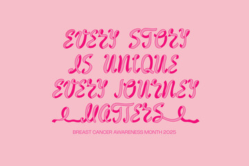 Breast cancer awareness month 2025 theme ribbon text. Vector typography poster design. Every story is unique, ebery journey matters lettering banner.