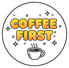 Hand-Drawn 'Coffee First' Circular Design with Stars and Minimalist Mug Outline Vector for Cafe and Morning Routine
