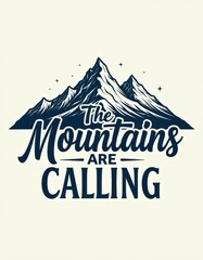"The Mountains Are Calling" &mdash; elegant calligraphy lettering