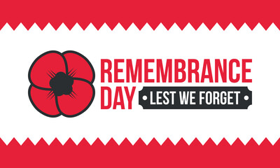 Remembrance Day. Lest we Forget. Remembrance poppy. Poppy day. Memorial day observed in Commonwealth member states to honour armed forces members who have died in the line of duty. Red poppy. Vector