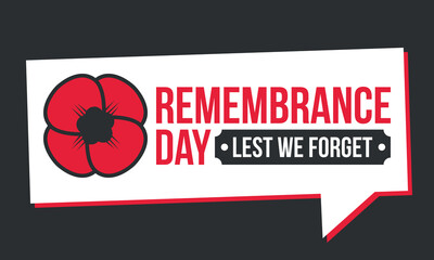 Remembrance Day. Lest we Forget. Remembrance poppy. Poppy day. Memorial day observed in Commonwealth member states to honour armed forces members who have died in the line of duty. Red poppy. Vector