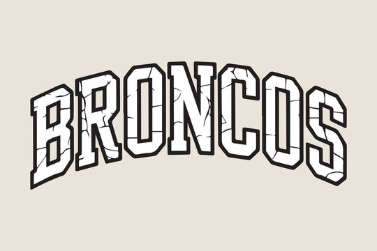 Vintage distressed broncos text graphic for sports teams and apparel design