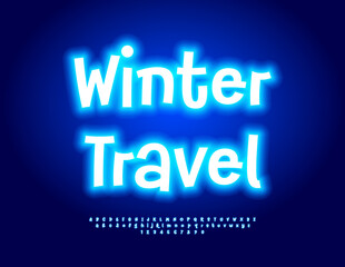 Vector Glowing poster Winter Travel. Bright Neon Font. Led Light Alphabet Letters and Numbers set.