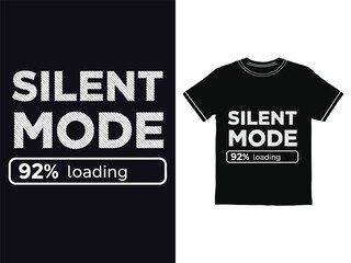 t shirt design concept. Cool Aesthetic T-Shirt Illustration. Silent mode t shart design.